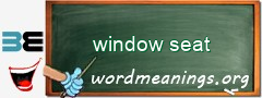 WordMeaning blackboard for window seat